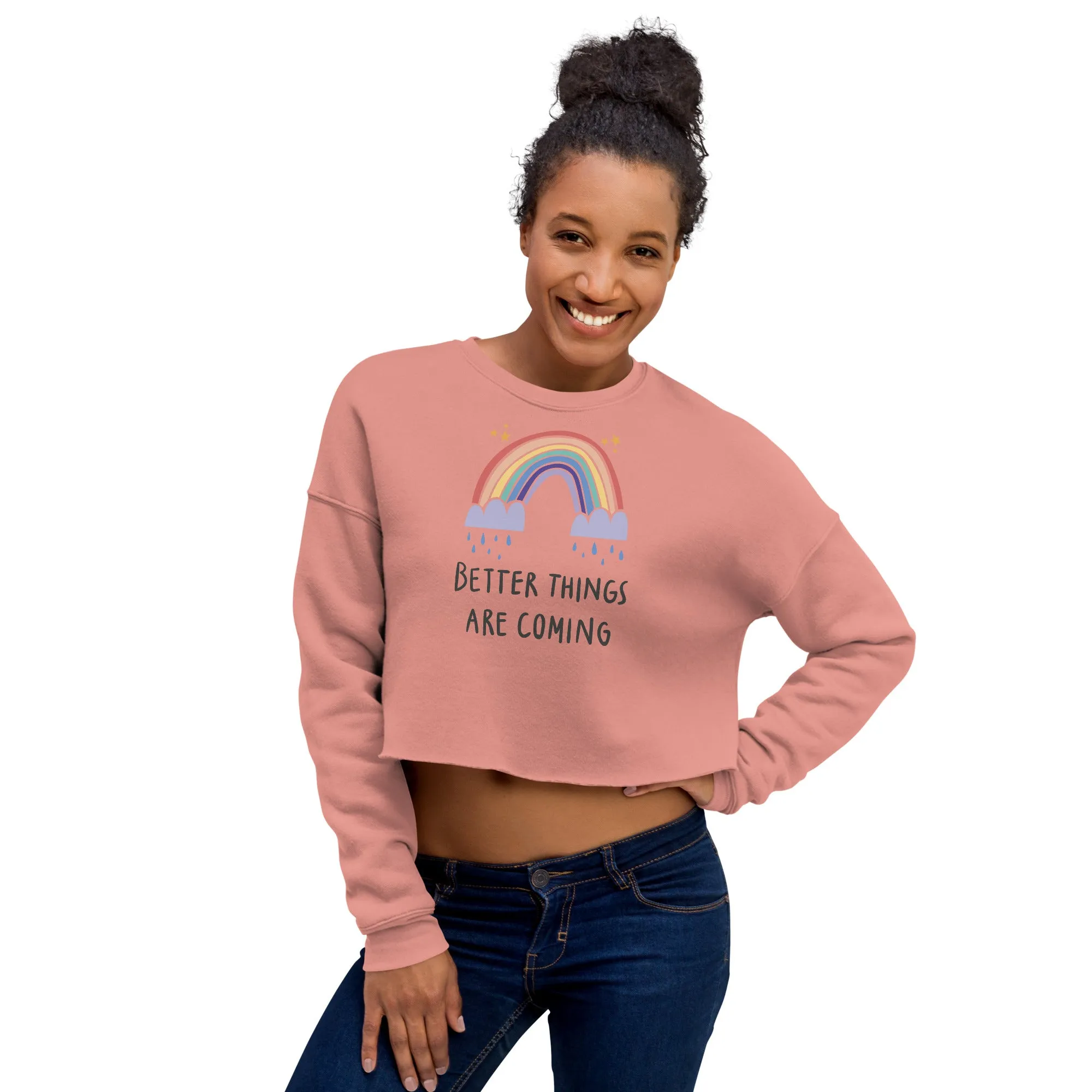 Crop Sweatshirt Womens (Better Things Are Coming- Inspiration 007)