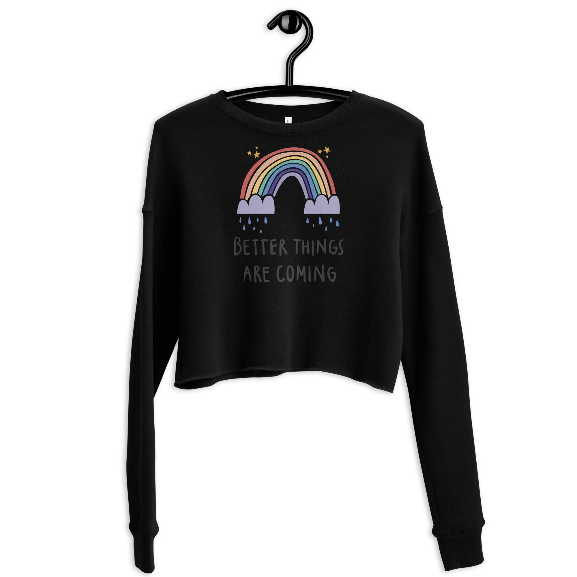 Crop Sweatshirt Womens (Better Things Are Coming- Inspiration 007)