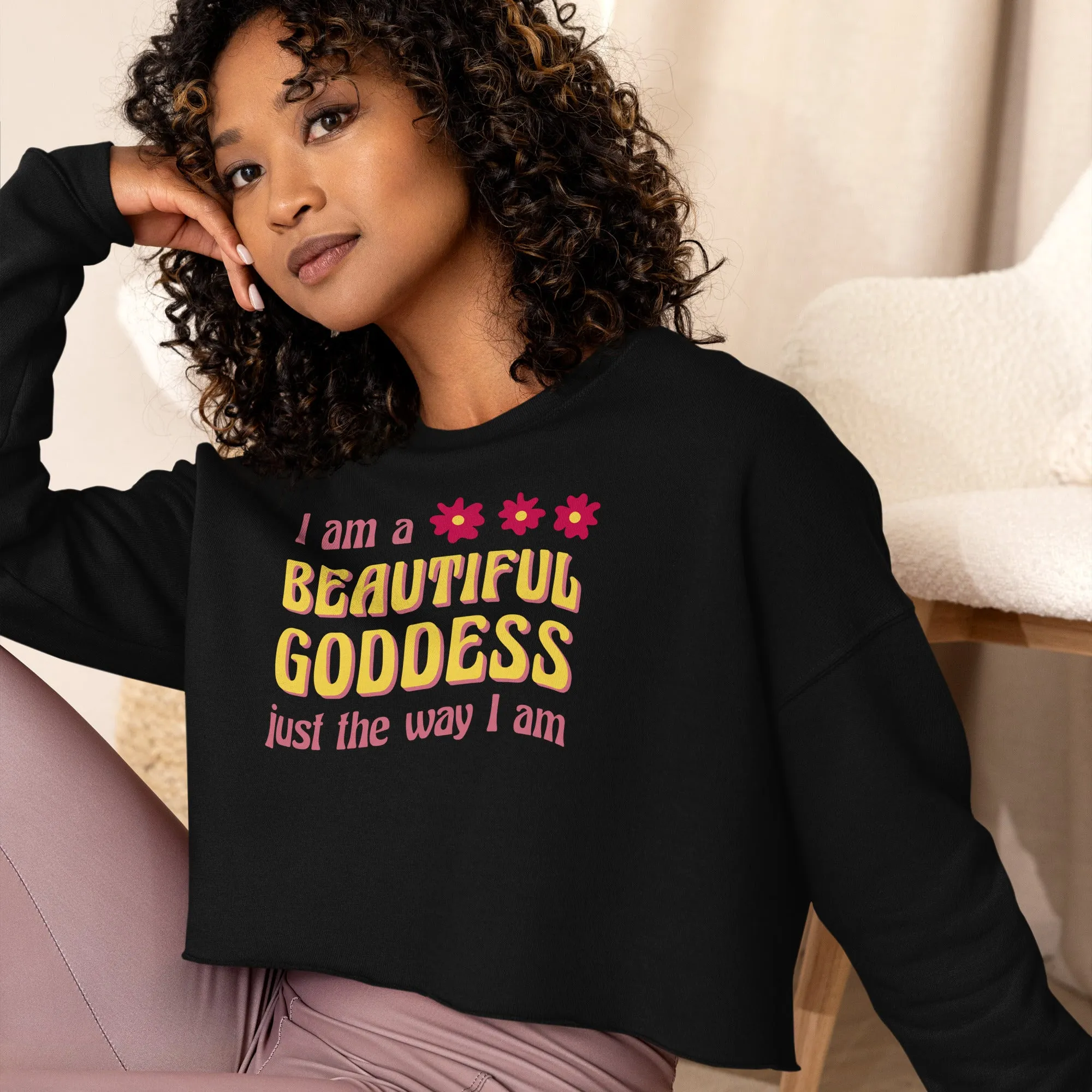 Crop Sweatshirt Womens (I Am A Beautiful Goddess Just the Way I Am - Inspiration 0016)