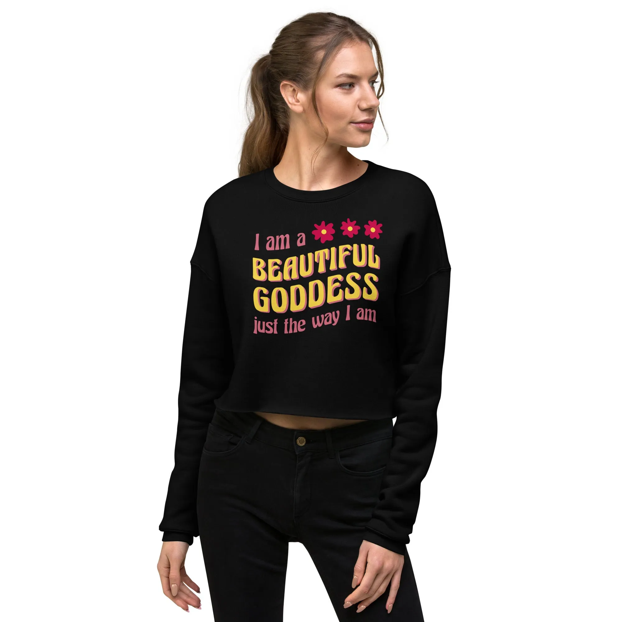 Crop Sweatshirt Womens (I Am A Beautiful Goddess Just the Way I Am - Inspiration 0016)