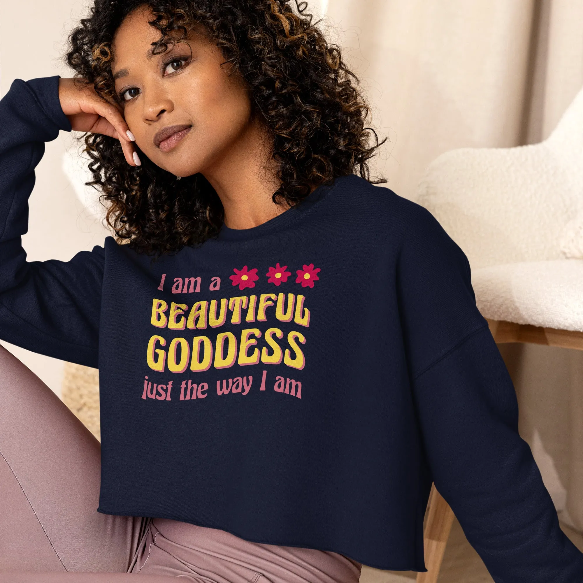 Crop Sweatshirt Womens (I Am A Beautiful Goddess Just the Way I Am - Inspiration 0016)