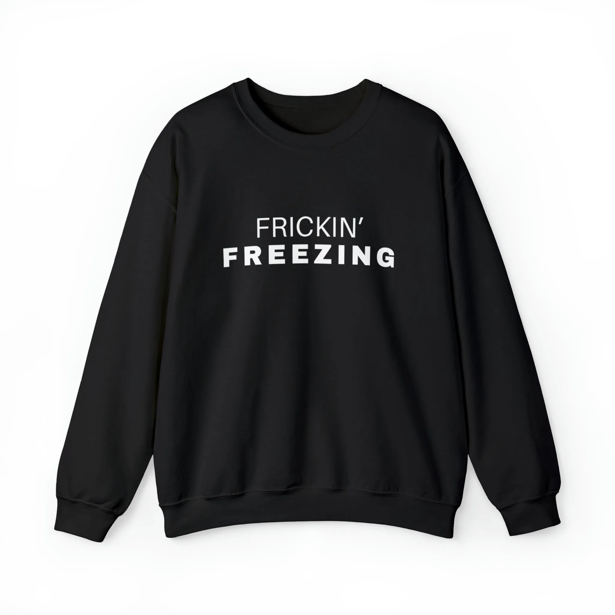 Frickin’ Freezing Crewneck Sweatshirt