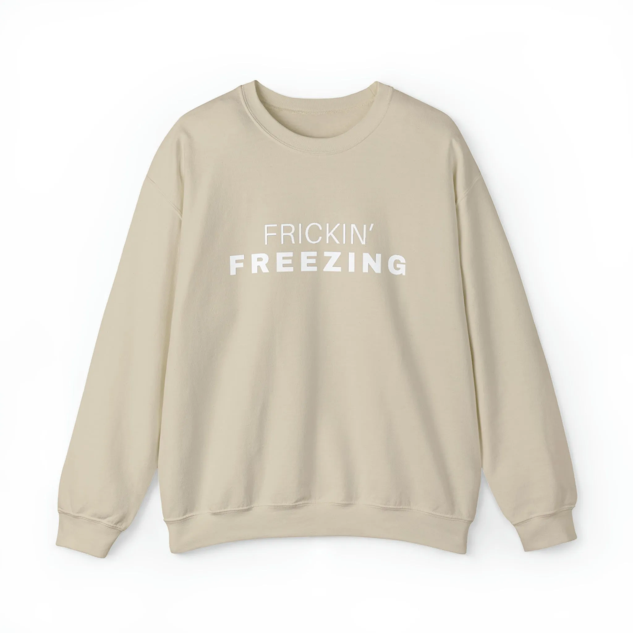 Frickin’ Freezing Crewneck Sweatshirt