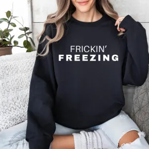 Frickin’ Freezing Crewneck Sweatshirt