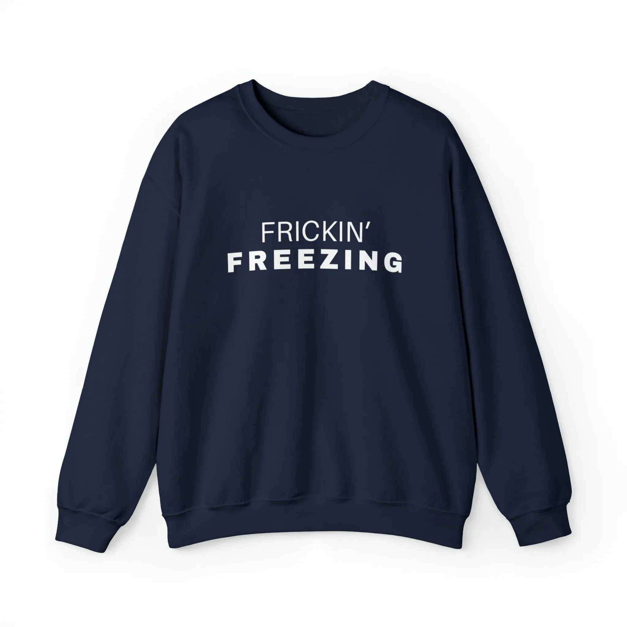 Frickin’ Freezing Crewneck Sweatshirt