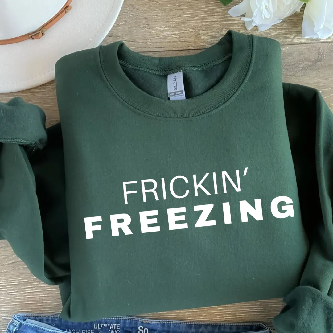 Frickin’ Freezing Crewneck Sweatshirt