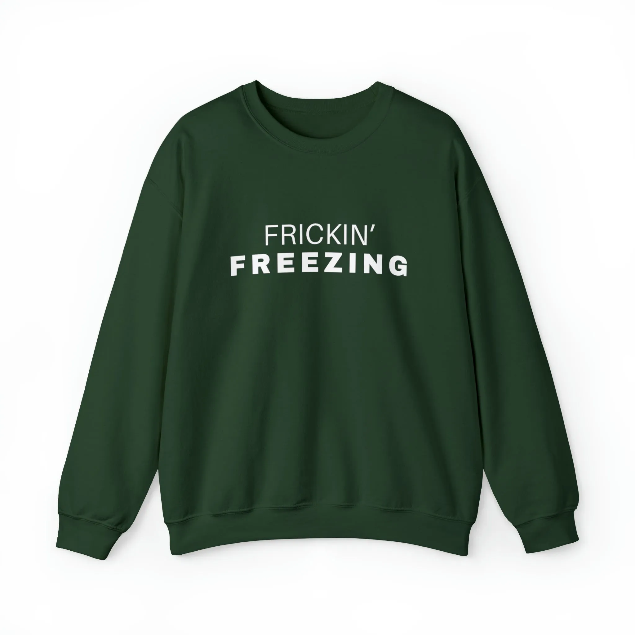 Frickin’ Freezing Crewneck Sweatshirt