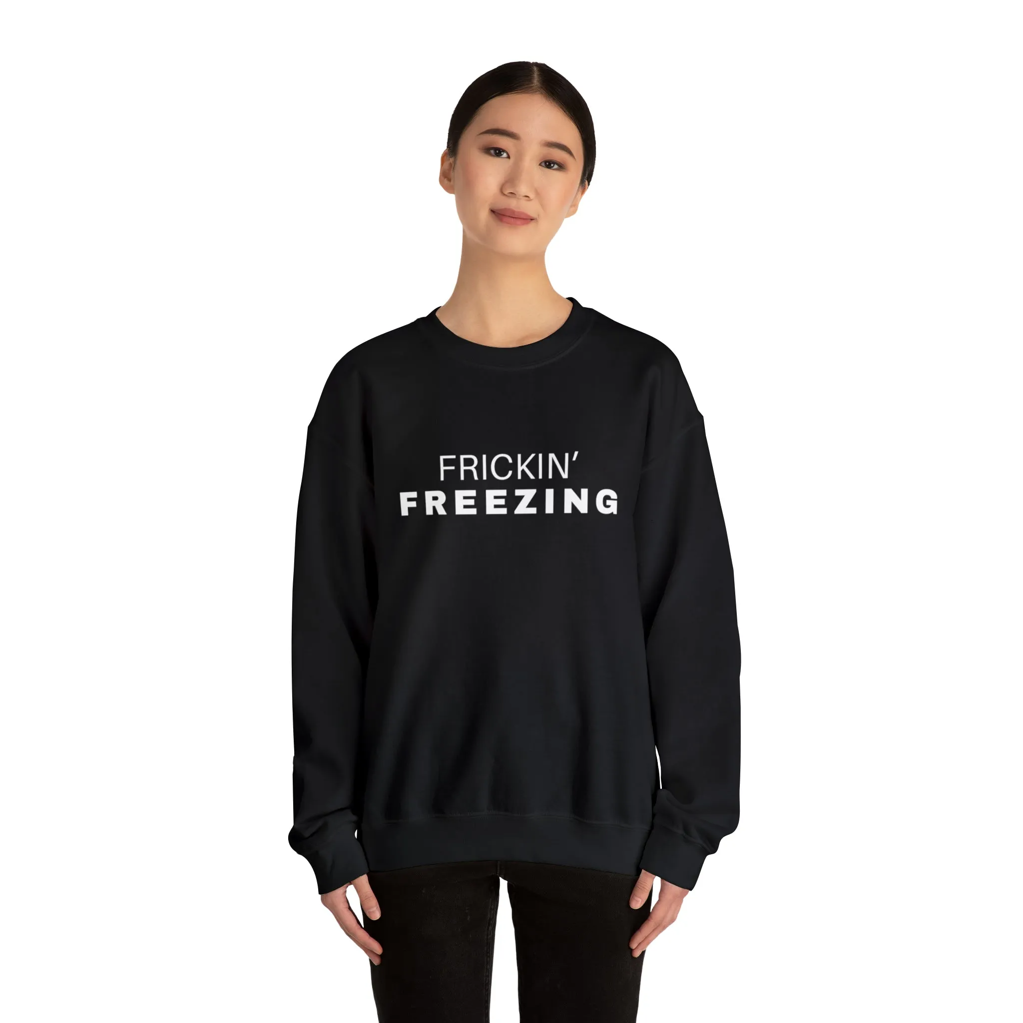 Frickin’ Freezing Crewneck Sweatshirt